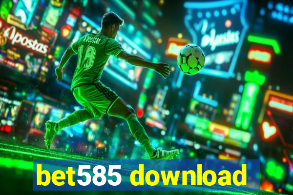 bet585 download